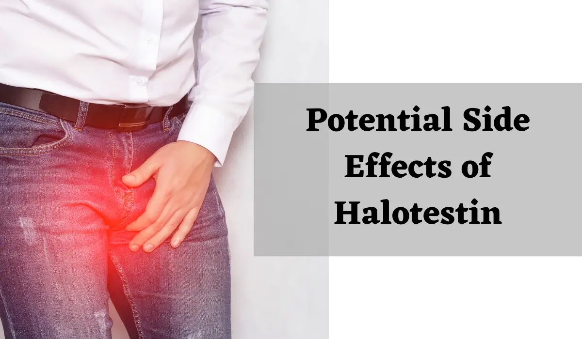 Potential Side Effects of Halotestin