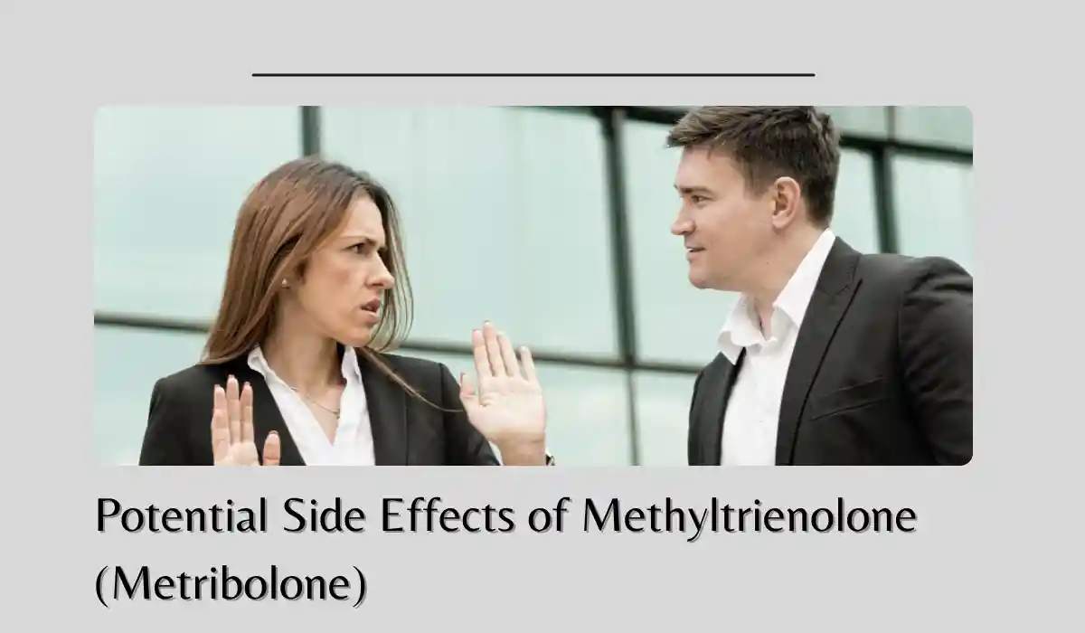 Potential Side Effects of Methyltrienolone (Metribolone)